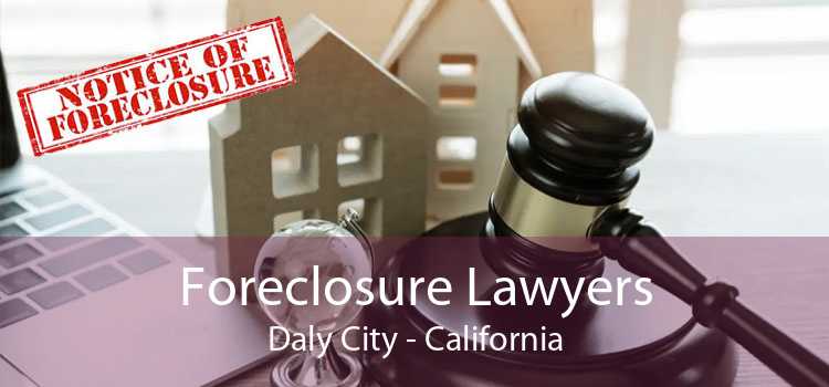 Foreclosure Lawyers Daly City - California
