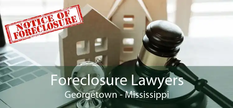 Foreclosure Lawyers Georgetown - Mississippi