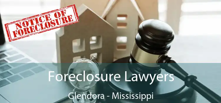 Foreclosure Lawyers Glendora - Mississippi