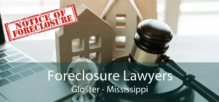 Foreclosure Lawyers Gloster - Mississippi