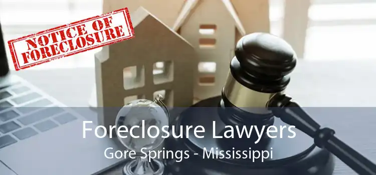 Foreclosure Lawyers Gore Springs - Mississippi