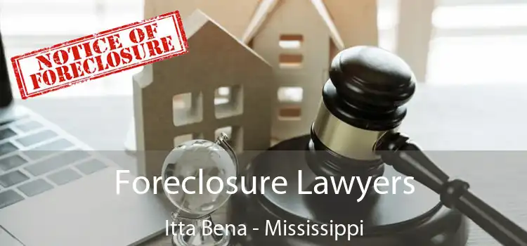 Foreclosure Lawyers Itta Bena - Mississippi