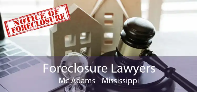 Foreclosure Lawyers Mc Adams - Mississippi