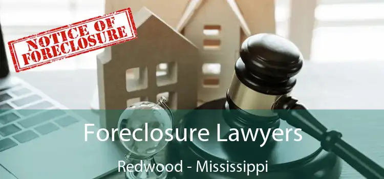 Foreclosure Lawyers Redwood - Mississippi