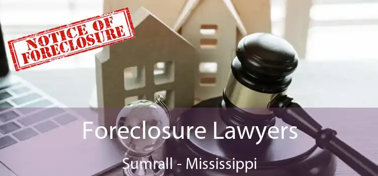 Foreclosure Lawyers Sumrall - Mississippi