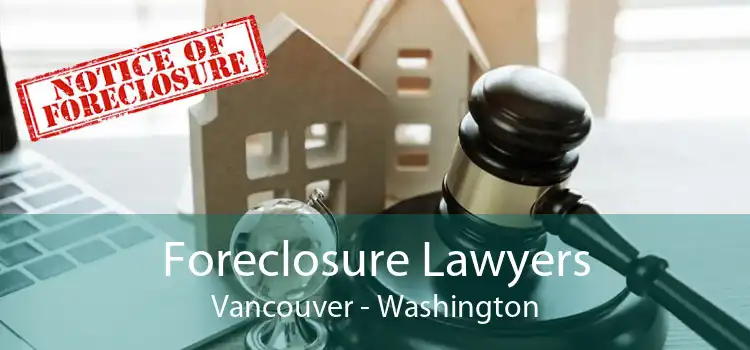 Foreclosure Lawyers Vancouver - Washington