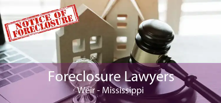 Foreclosure Lawyers Weir - Mississippi