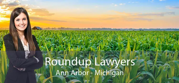 Roundup Lawyers Ann Arbor - Michigan