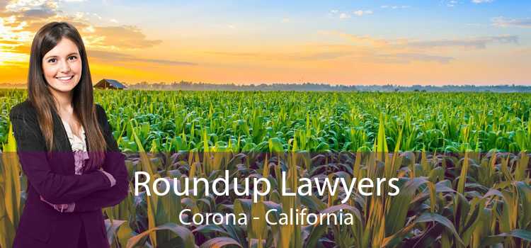 Roundup Lawyers Corona - California