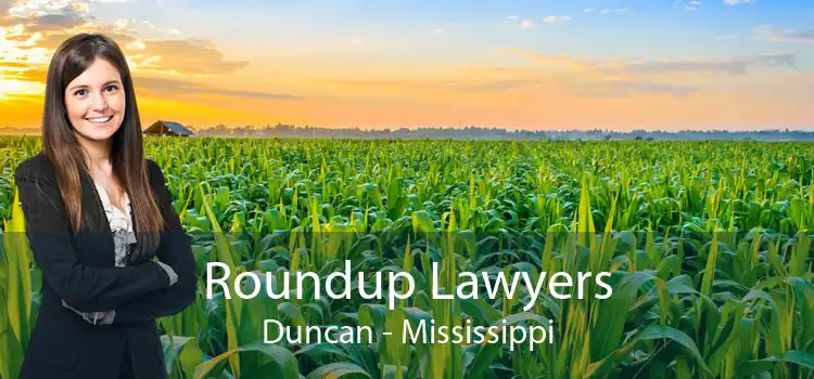 Roundup Lawyers Duncan - Mississippi
