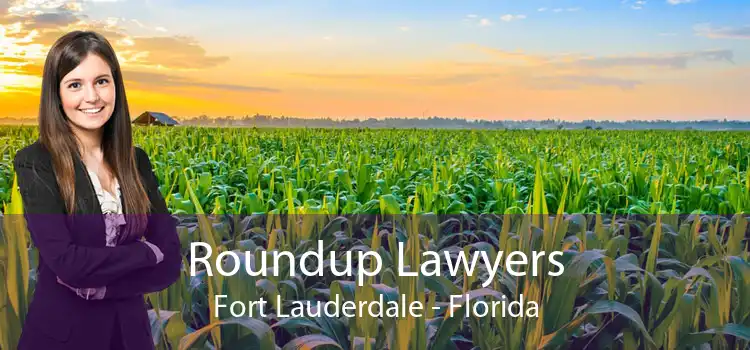 Roundup Lawyers Fort Lauderdale - Florida