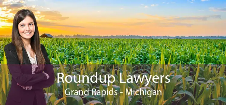 Roundup Lawyers Grand Rapids - Michigan