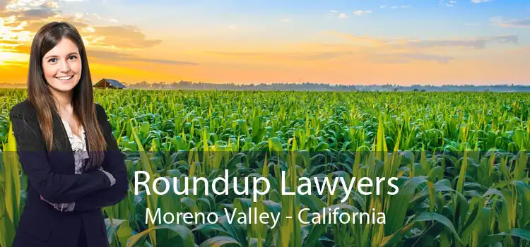 Roundup Lawyers Moreno Valley - California
