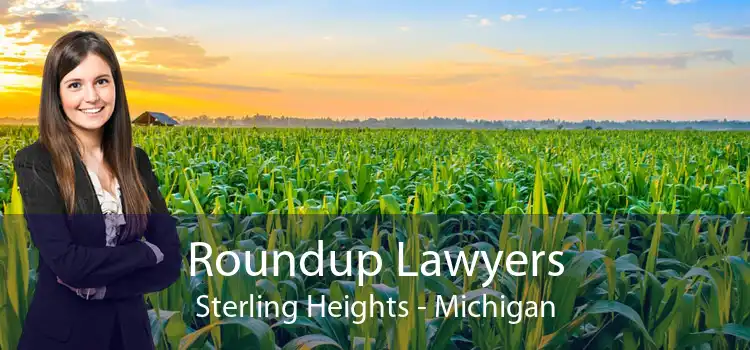 Roundup Lawyers Sterling Heights - Michigan