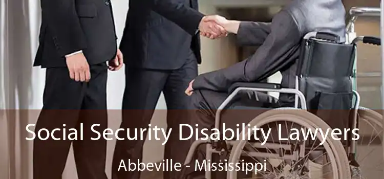 Social Security Disability Lawyers Abbeville - Mississippi