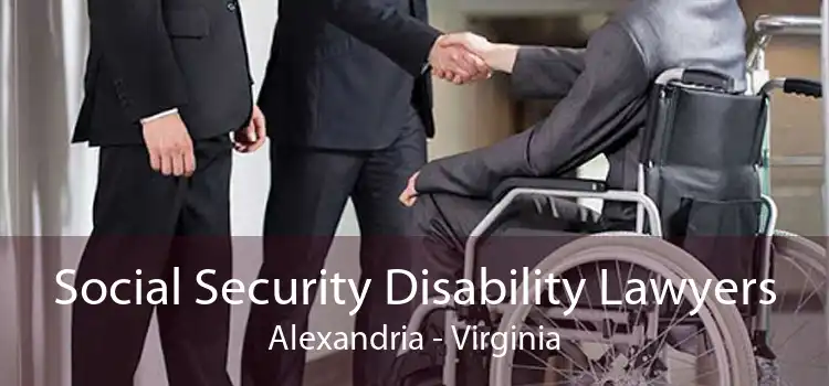 Social Security Disability Lawyers Alexandria - Virginia