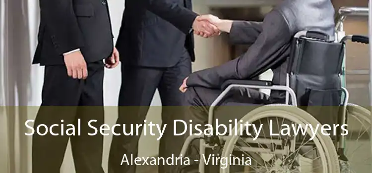 Social Security Disability Lawyers Alexandria - Virginia