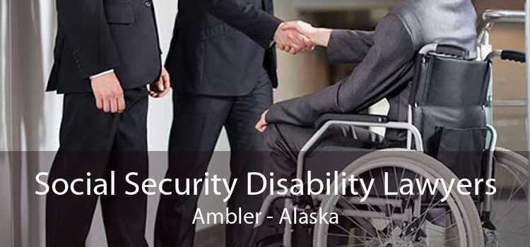 Social Security Disability Lawyers Ambler - Alaska