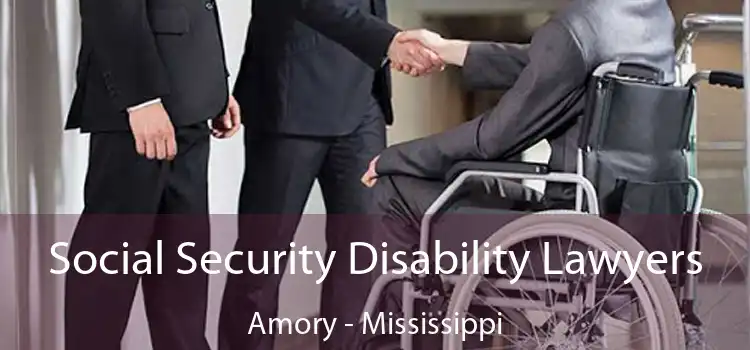 Social Security Disability Lawyers Amory - Mississippi