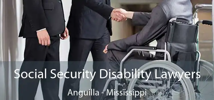 Social Security Disability Lawyers Anguilla - Mississippi