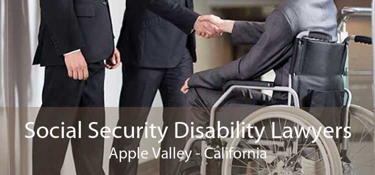 Social Security Disability Lawyers Apple Valley - California