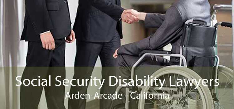 Social Security Disability Lawyers Arden-Arcade - California