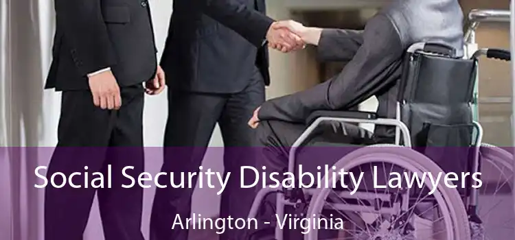 Social Security Disability Lawyers Arlington - Virginia