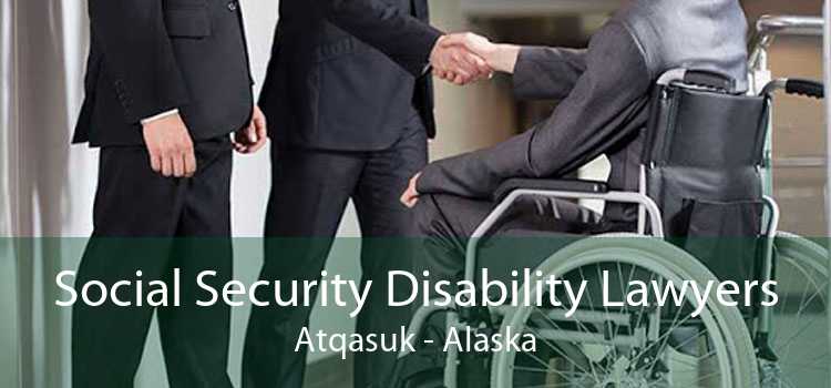 Social Security Disability Lawyers Atqasuk - Alaska
