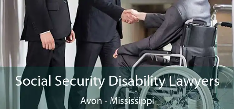 Social Security Disability Lawyers Avon - Mississippi