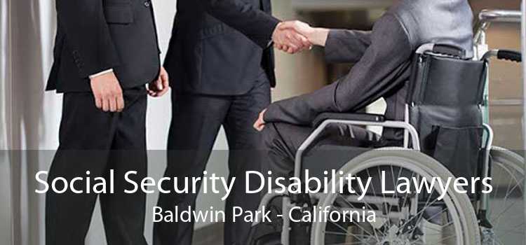 Social Security Disability Lawyers Baldwin Park - California