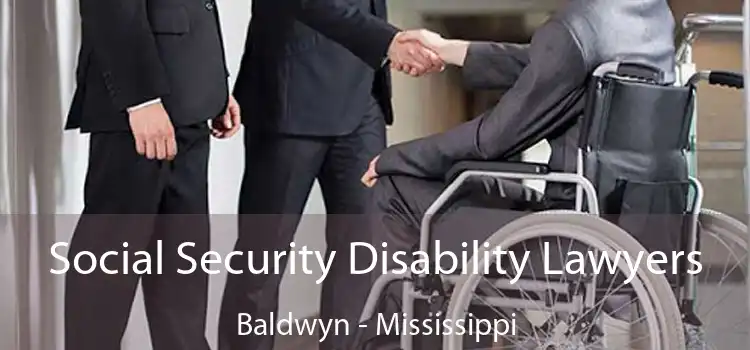 Social Security Disability Lawyers Baldwyn - Mississippi