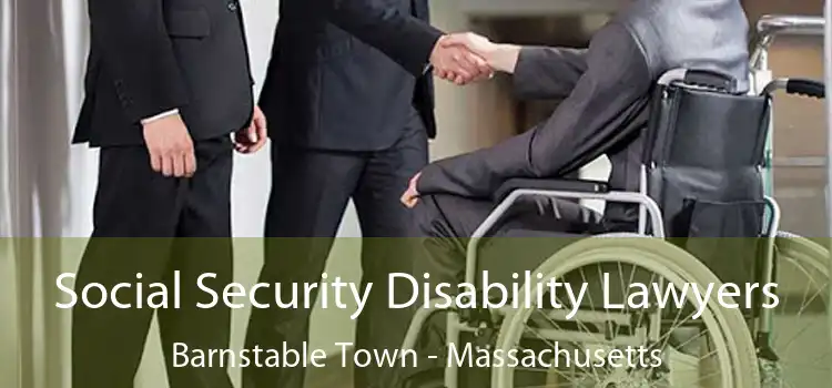 Social Security Disability Lawyers Barnstable Town - Massachusetts