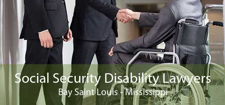 Social Security Disability Lawyers Bay Saint Louis - Mississippi