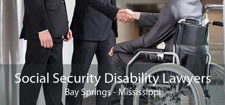 Social Security Disability Lawyers Bay Springs - Mississippi