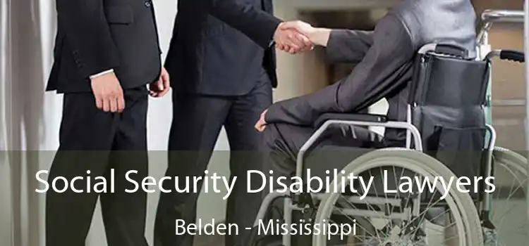 Social Security Disability Lawyers Belden - Mississippi