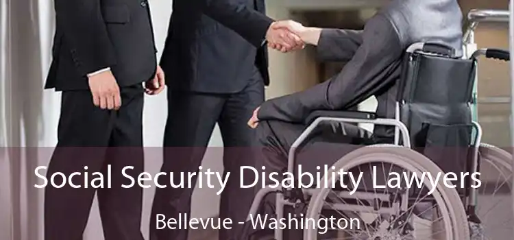 Social Security Disability Lawyers Bellevue - Washington