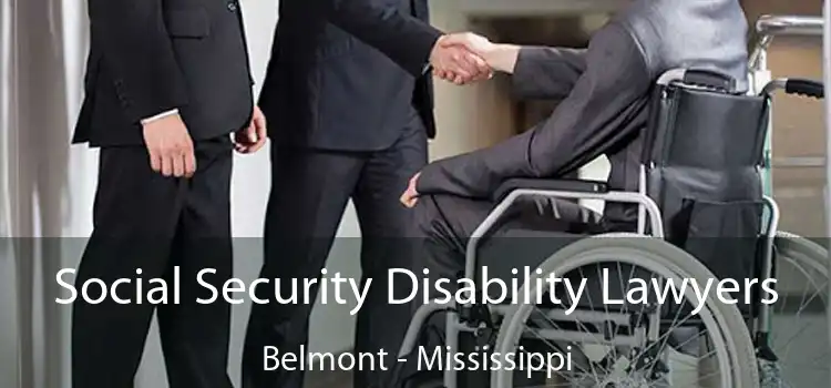 Social Security Disability Lawyers Belmont - Mississippi