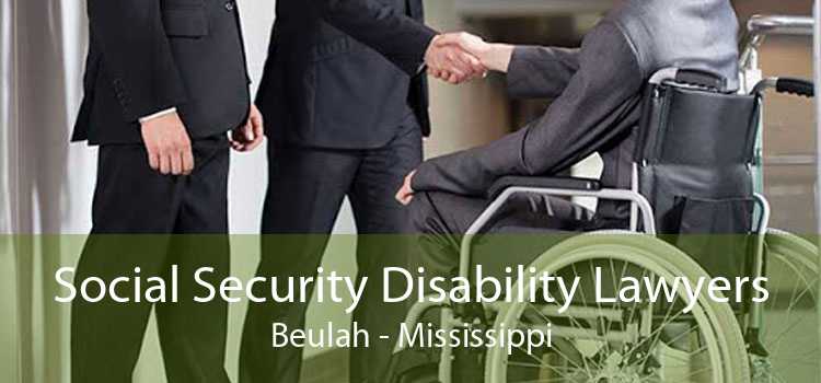 Social Security Disability Lawyers Beulah - Mississippi