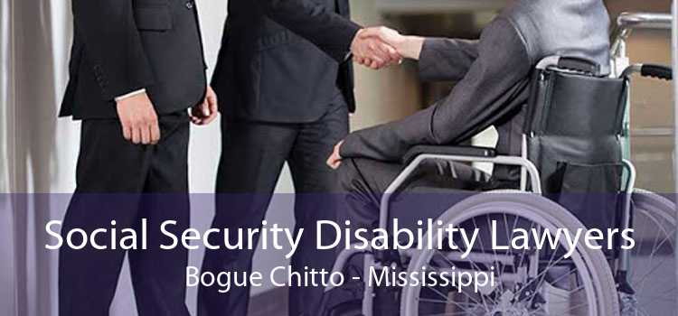 Social Security Disability Lawyers Bogue Chitto - Mississippi
