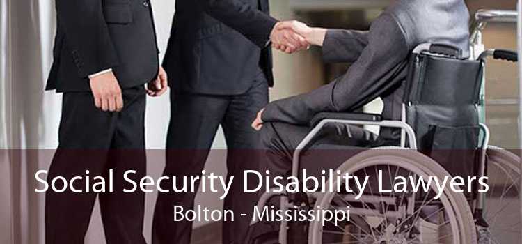 Social Security Disability Lawyers Bolton - Mississippi