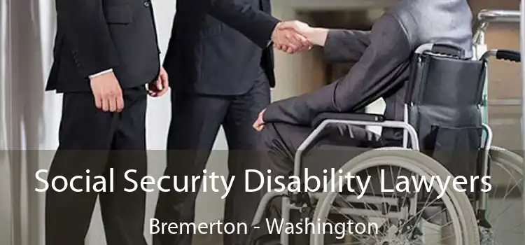 Social Security Disability Lawyers Bremerton - Washington