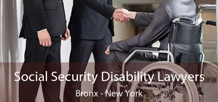 Social Security Disability Lawyers Bronx - New York