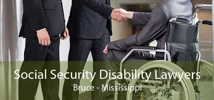 Social Security Disability Lawyers Bruce - Mississippi