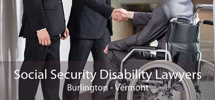 Social Security Disability Lawyers Burlington - Vermont