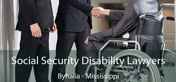 Social Security Disability Lawyers Byhalia - Mississippi