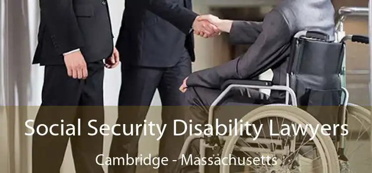 Social Security Disability Lawyers Cambridge - Massachusetts