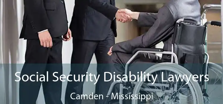 Social Security Disability Lawyers Camden - Mississippi