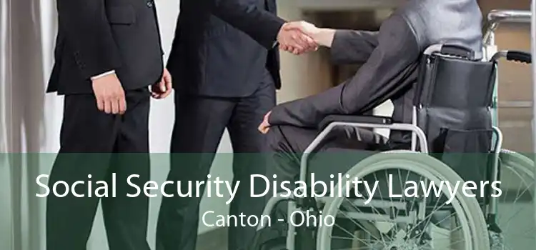 Social Security Disability Lawyers Canton - Ohio