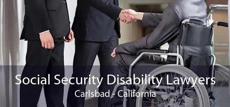 Social Security Disability Lawyers Carlsbad - California