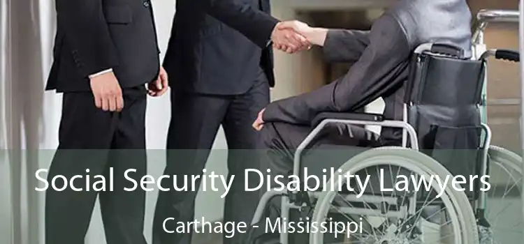 Social Security Disability Lawyers Carthage - Mississippi